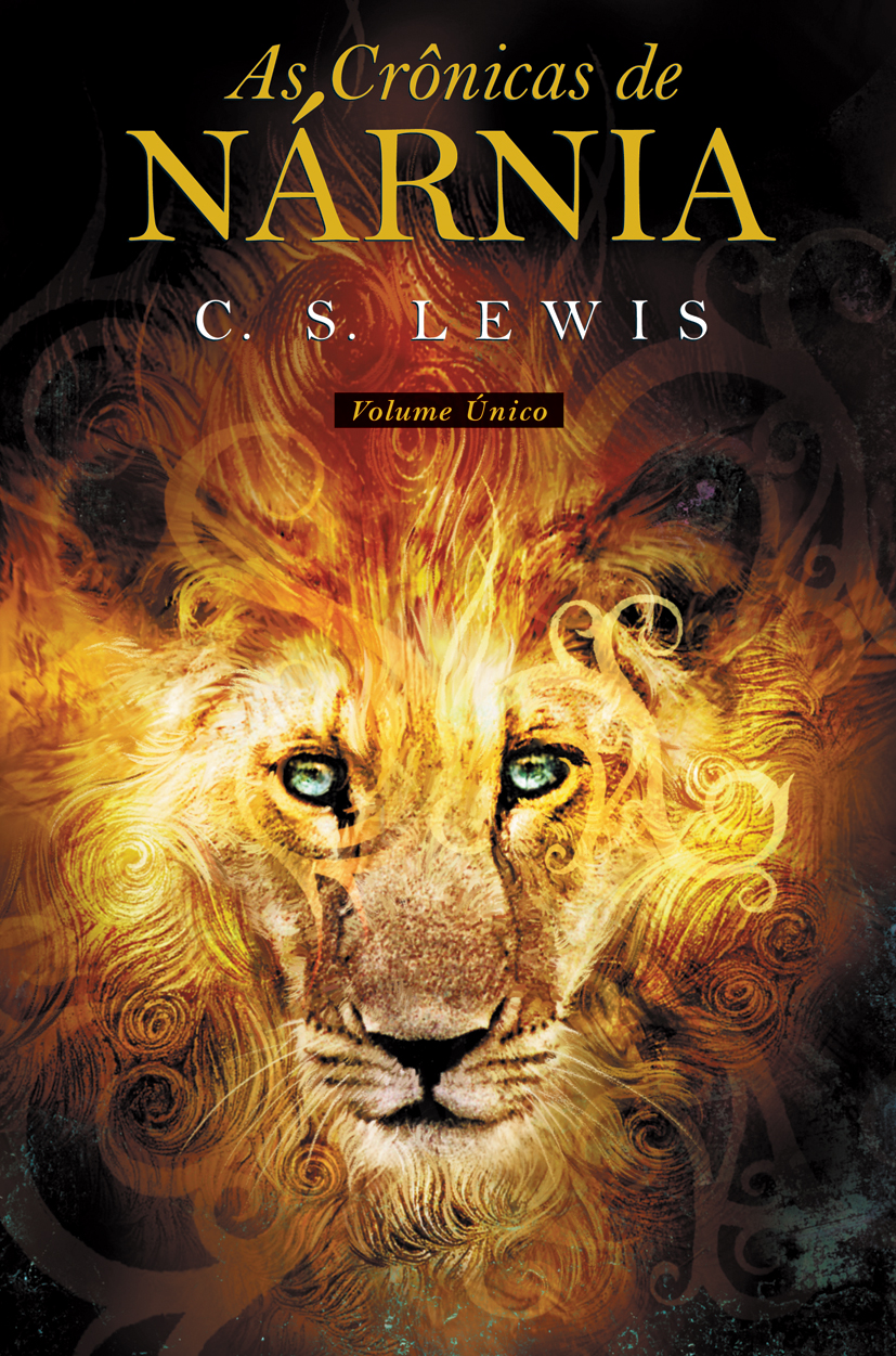As crônicas de Nárnia (volume único) C. S. Lewis As crônicas de Nárnia (volume único) C. S. Lewis